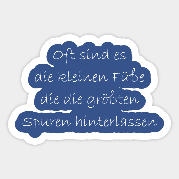 Baby Sprüche Oft sind es die kleinen Füße Baby Spruch Sticker